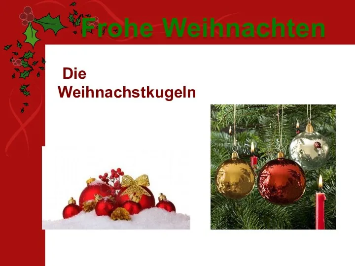 Die Weihnachstkugeln