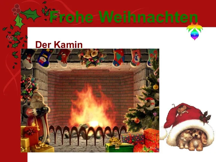 Der Kamin