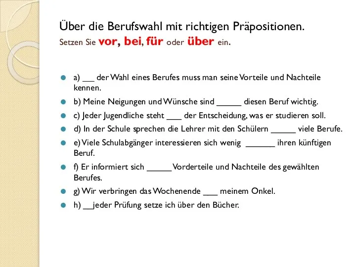 Über die Berufswahl mit richtigen Präpositionen. Setzen Sie vor, bei, für