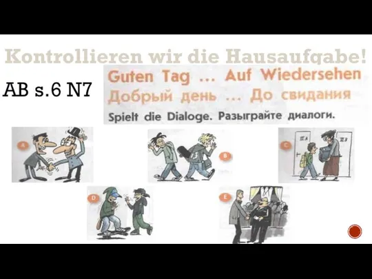 Kontrollieren wir die Hausaufgabe! AB s.6 N7