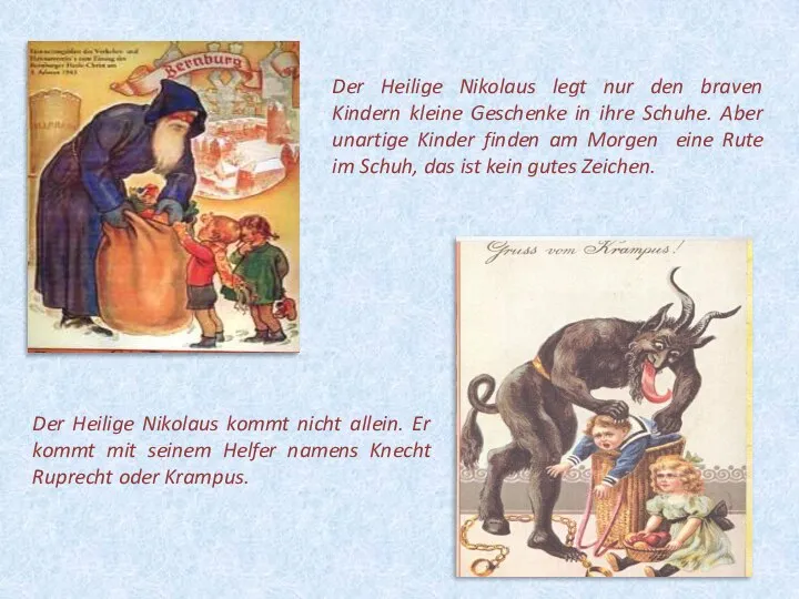 Der Heilige Nikolaus kommt nicht allein. Er kommt mit seinem Helfer