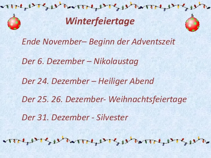 Ende November– Beginn der Adventszeit Der 6. Dezember – Nikolaustag Der