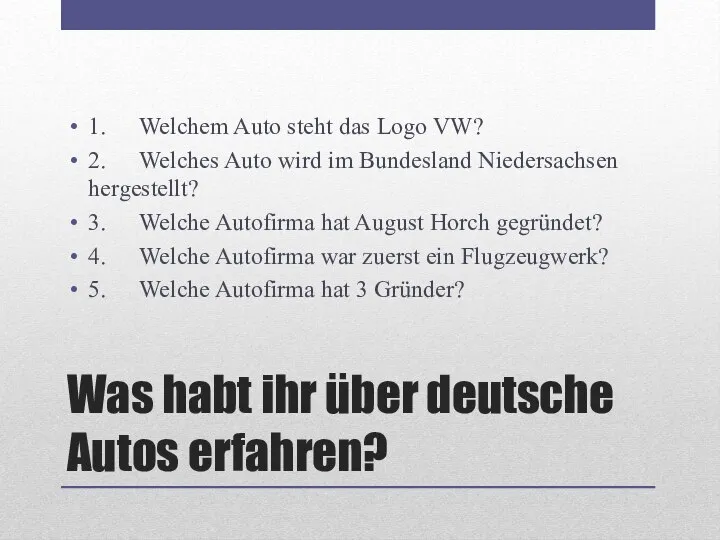 Was habt ihr über deutsche Autos erfahren? 1. Welchem Auto steht