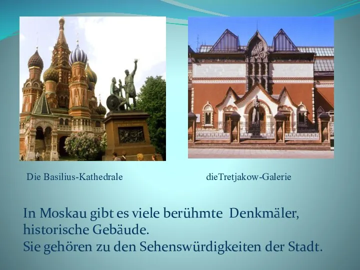 Die Basilius-Kathedrale dieTretjakow-Galerie In Moskau gibt es viele berühmte Denkmäler, historische