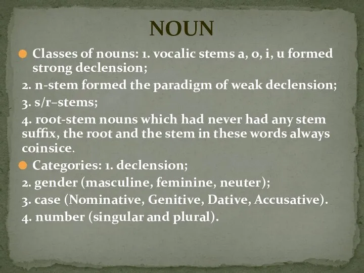 Classes of nouns: 1. vocalic stems a, o, i, u formed