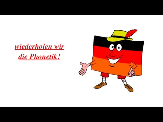 wiederholen wir die Phonetik!