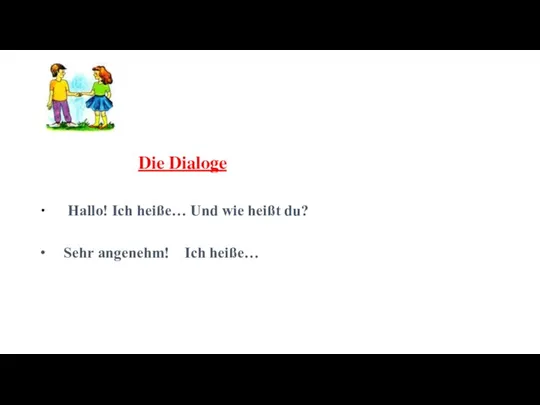 Die Dialoge ∙ Hallo! Ich heiße… Und wie heißt du? ∙ Sehr angenehm! Ich heiße…