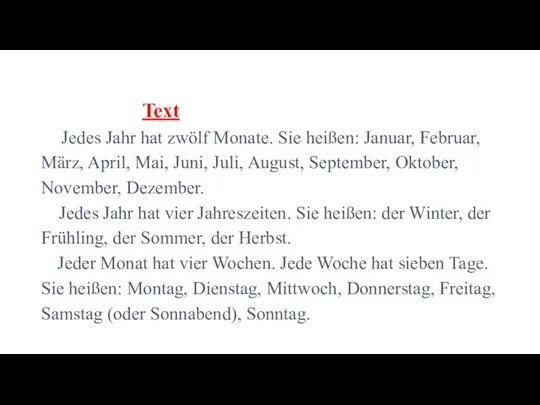 Text Jedes Jahr hat zwölf Monate. Sie heißen: Januar, Februar, März,