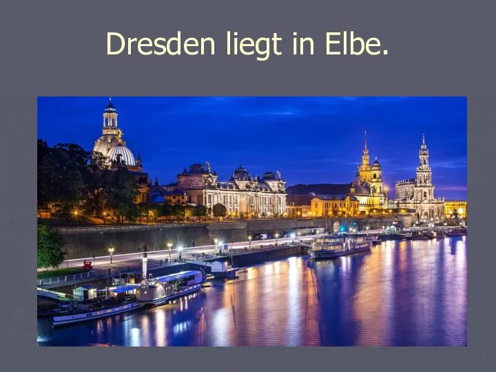 Dresden liegt in Elbe.