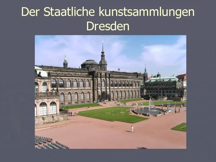 Der Staatliche kunstsammlungen Dresden