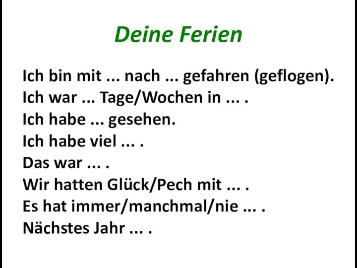 Deine Ferien Ich bin mit ... nach ... gefahren (geflogen). Ich