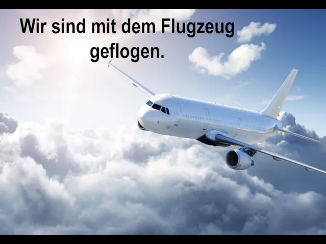 Wir sind mit dem Flugzeug geflogen.