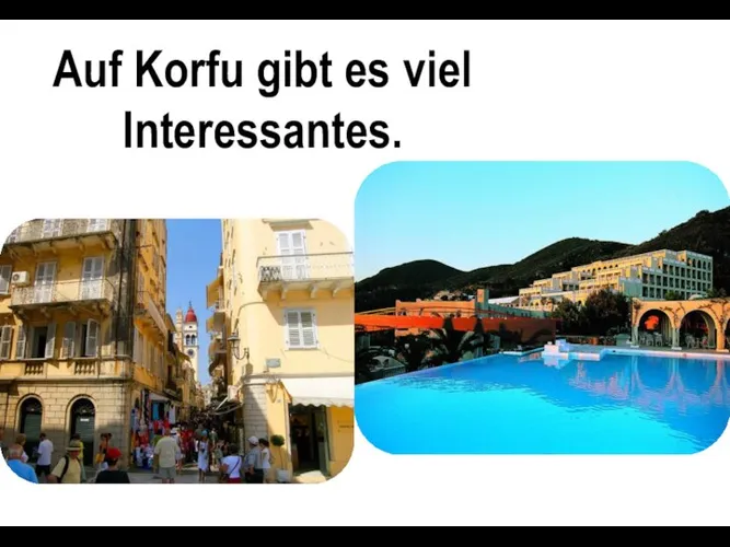 Auf Korfu gibt es viel Interessantes.