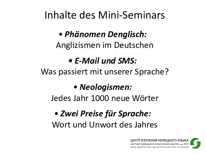 Inhalte des Mini-Seminars Phänomen Denglisch: Anglizismen im Deutschen E-Mail und SMS: