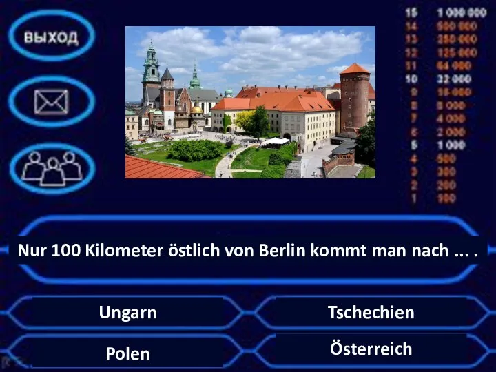 Nur 100 Kilometer östlich von Berlin kommt man nach ... . Ungarn Polen Tschechien Österreich