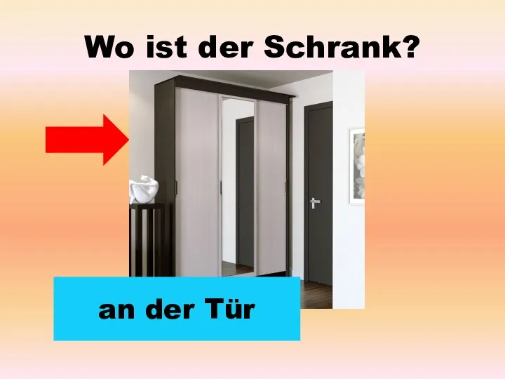 Wo ist der Schrank? an der Tür