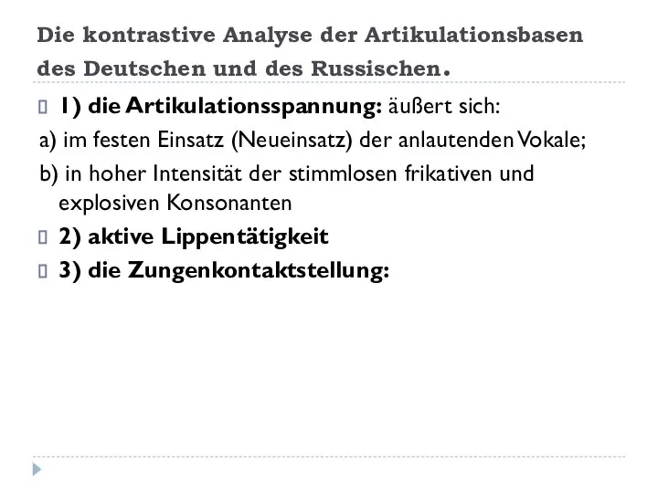 Die kontrastive Analyse der Artikulationsbasen des Deutschen und des Russischen. 1)