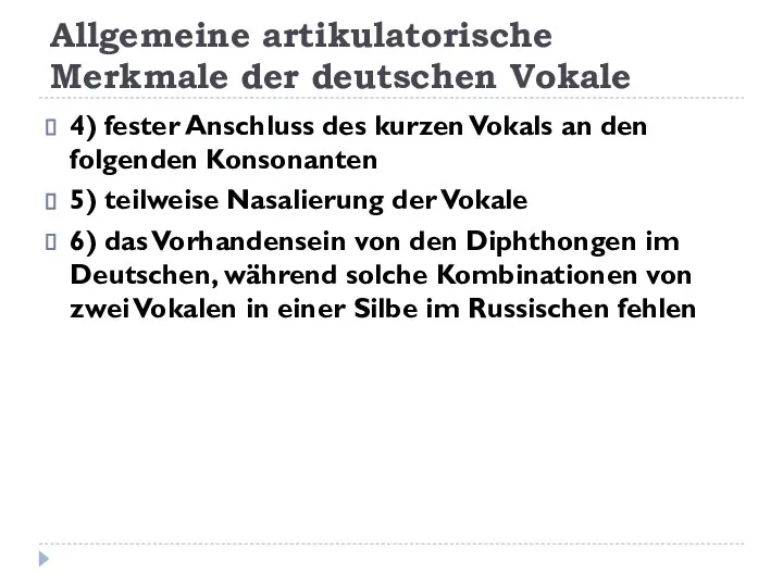 4) fester Anschluss des kurzen Vokals an den folgenden Konsonanten 5)