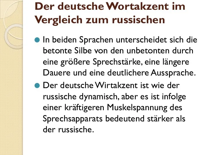 Der deutsche Wortakzent im Vergleich zum russischen In beiden Sprachen unterscheidet