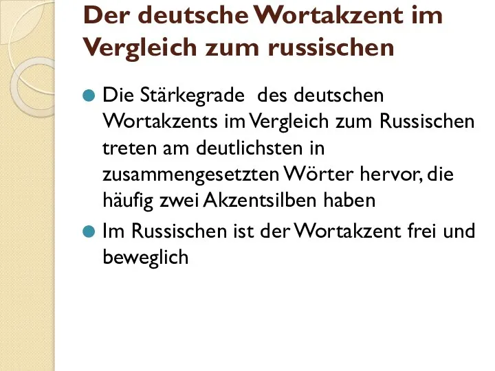 Der deutsche Wortakzent im Vergleich zum russischen Die Stärkegrade des deutschen