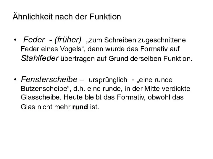 Ähnlichkeit nach der Funktion Feder - (früher) „zum Schreiben zugeschnittene Feder