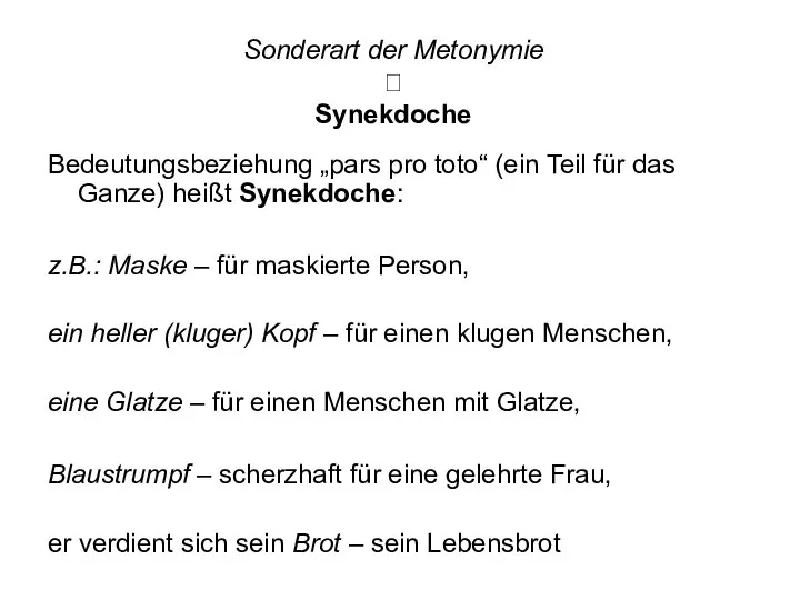 Sonderart der Metonymie ? Synekdoche Bedeutungsbeziehung „pars pro toto“ (ein Teil