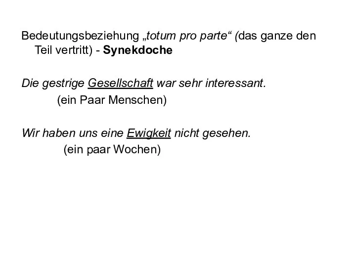 Bedeutungsbeziehung „totum pro parte“ (das ganze den Teil vertritt) - Synekdoche