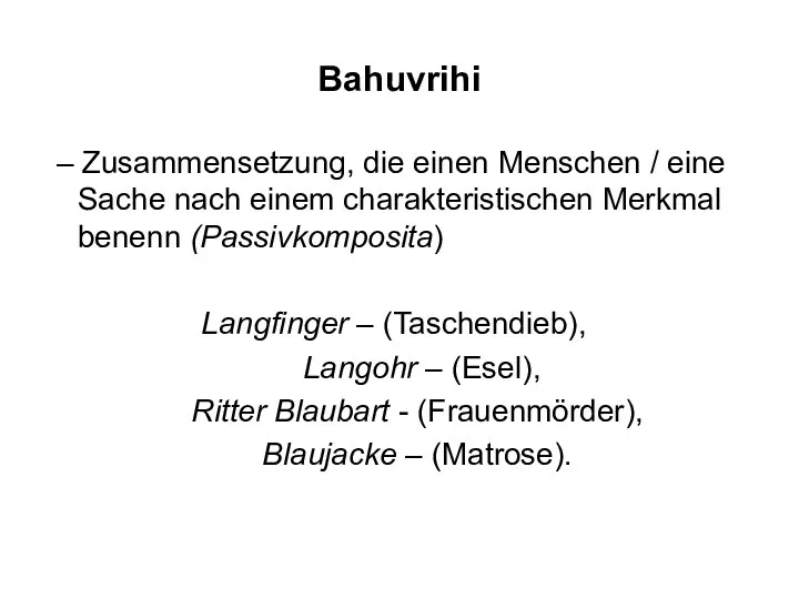 Bahuvrihi – Zusammensetzung, die einen Menschen / eine Sache nach einem