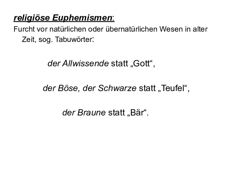 religiöse Euphemismen: Furcht vor natürlichen oder übernatürlichen Wesen in alter Zeit,