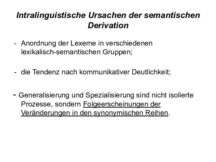 Intralinguistische Ursachen der semantischen Derivation Anordnung der Lexeme in verschiedenen lexikalisch-semantischen