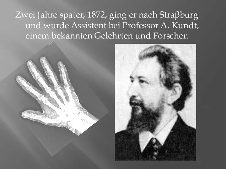 Zwei Jahre spater, 1872, ging er nach Straβburg und wurde Assistent