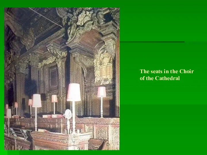 The seats in the Choir of the Cathedral