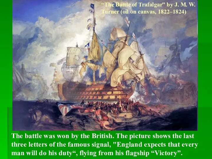 The battle was won by the British. The picture shows the