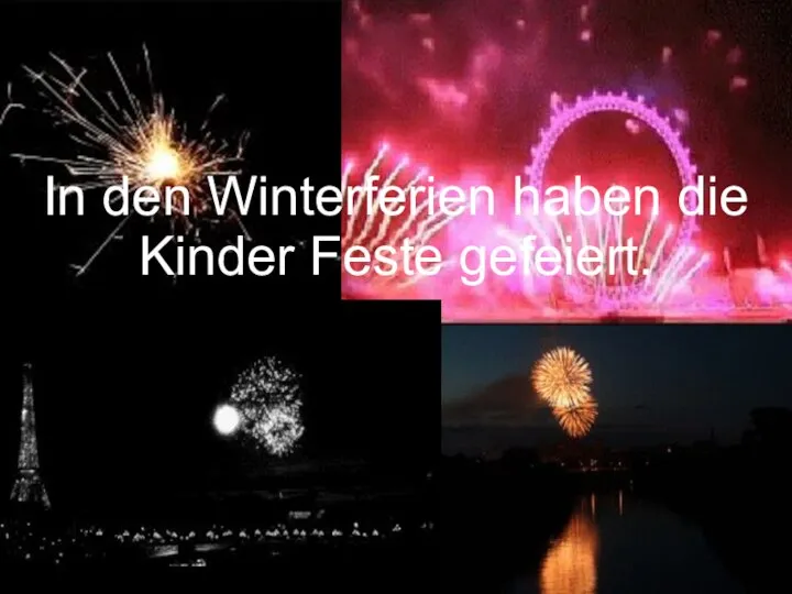 In den Winterferien haben die Kinder Feste gefeiert.