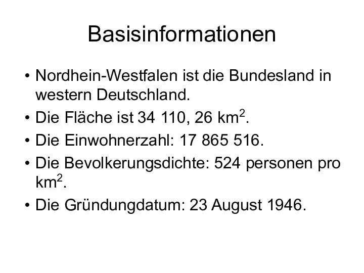 Basisinformationen Nordhein-Westfalen ist die Bundesland in western Deutschland. Die Fläche ist