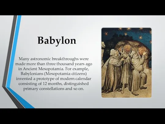 Babylon Many astronomic breakthroughs were made more than three thousand years