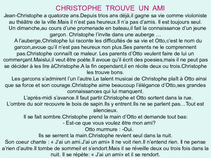 СHRISTOPHE TROUVE UN AMI Jean-Christophe a quatorze ans.Depuis trios ans déjà,il