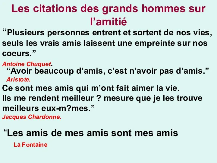 Les citations des grands hommes sur l’amitié “Plusieurs personnes entrent et