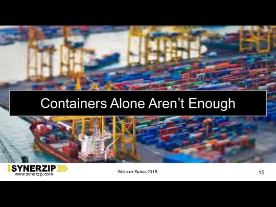 Containers Alone Aren’t Enough Webinar Series 2015