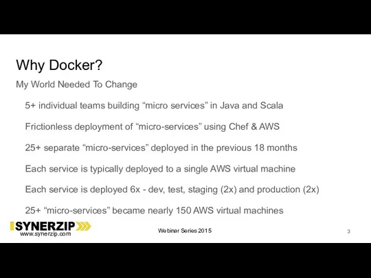 Why Docker? My World Needed To Change 5+ individual teams building