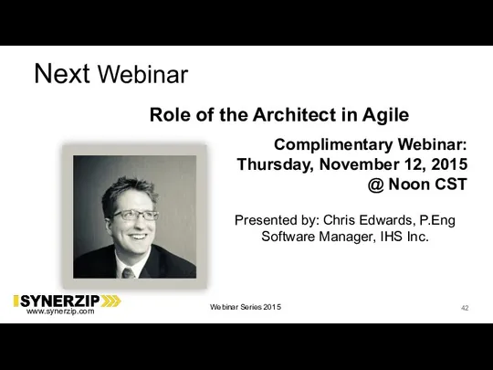 Next Webinar Role of the Architect in Agile Complimentary Webinar: Thursday,