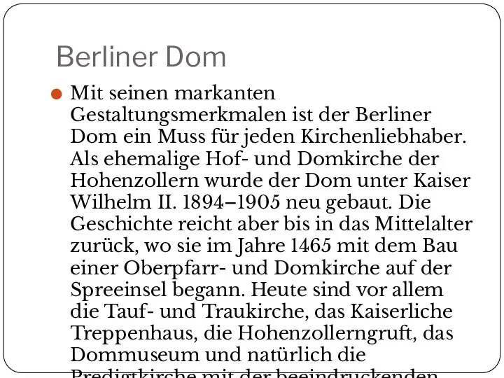 Berliner Dom Mit seinen markanten Gestaltungsmerkmalen ist der Berliner Dom ein