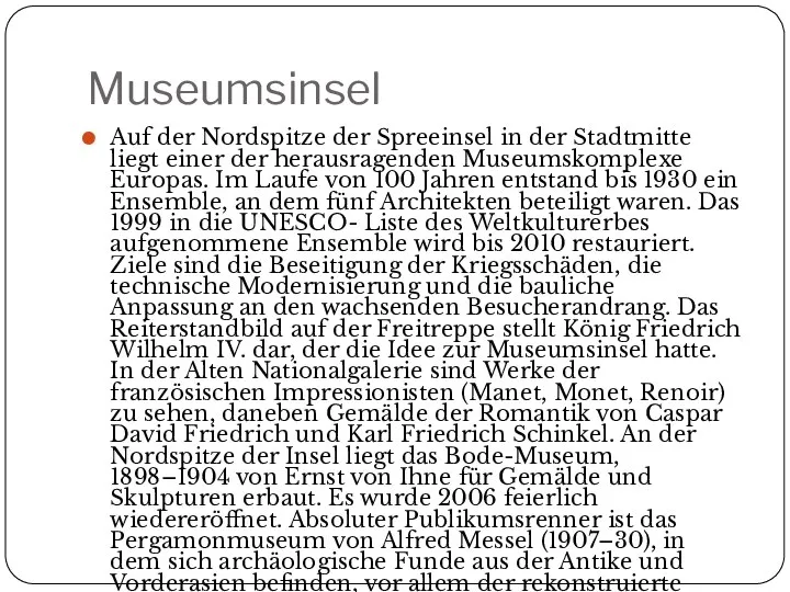 Museumsinsel Auf der Nordspitze der Spreeinsel in der Stadtmitte liegt einer