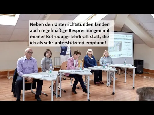 Neben den Unterrichtstunden fanden auch regelmäßige Besprechungen mit meiner Betreuungslehrkraft statt,