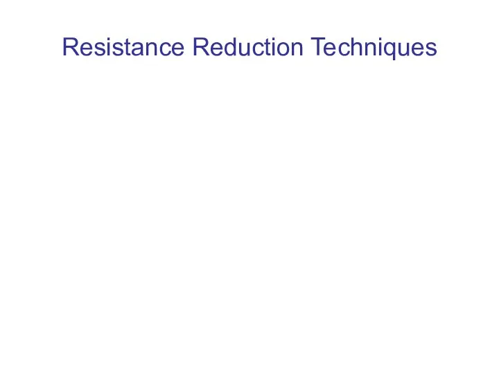 Resistance Reduction Techniques