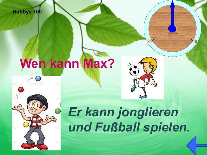 Hobbys 100 Wen kann Max? Er kann jonglieren und Fußball spielen.