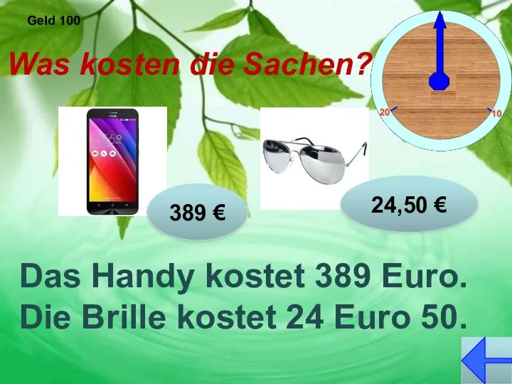 Geld 100 Was kosten die Sachen? Das Handy kostet 389 Euro.