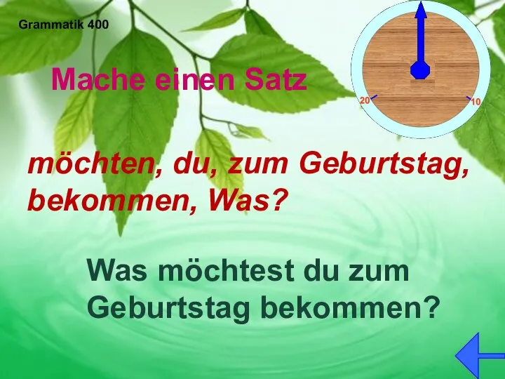 Grammatik 400 Was möchtest du zum Geburtstag bekommen? Mache einen Satz