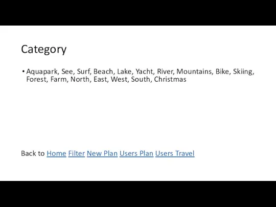 Category Aquapark, See, Surf, Beach, Lake, Yacht, River, Mountains, Bike, Skiing,