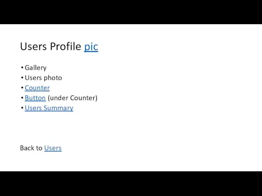 Users Profile pic Gallery Users photo Counter Button (under Counter) Users Summary Back to Users